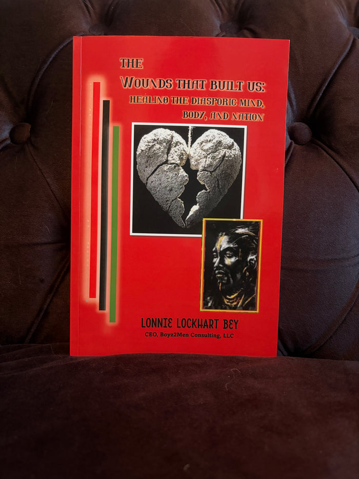The Wounds That Built Us: Healing the Diasporic Mind, Body, and Nation;  Lonnie Lockhart-Bey