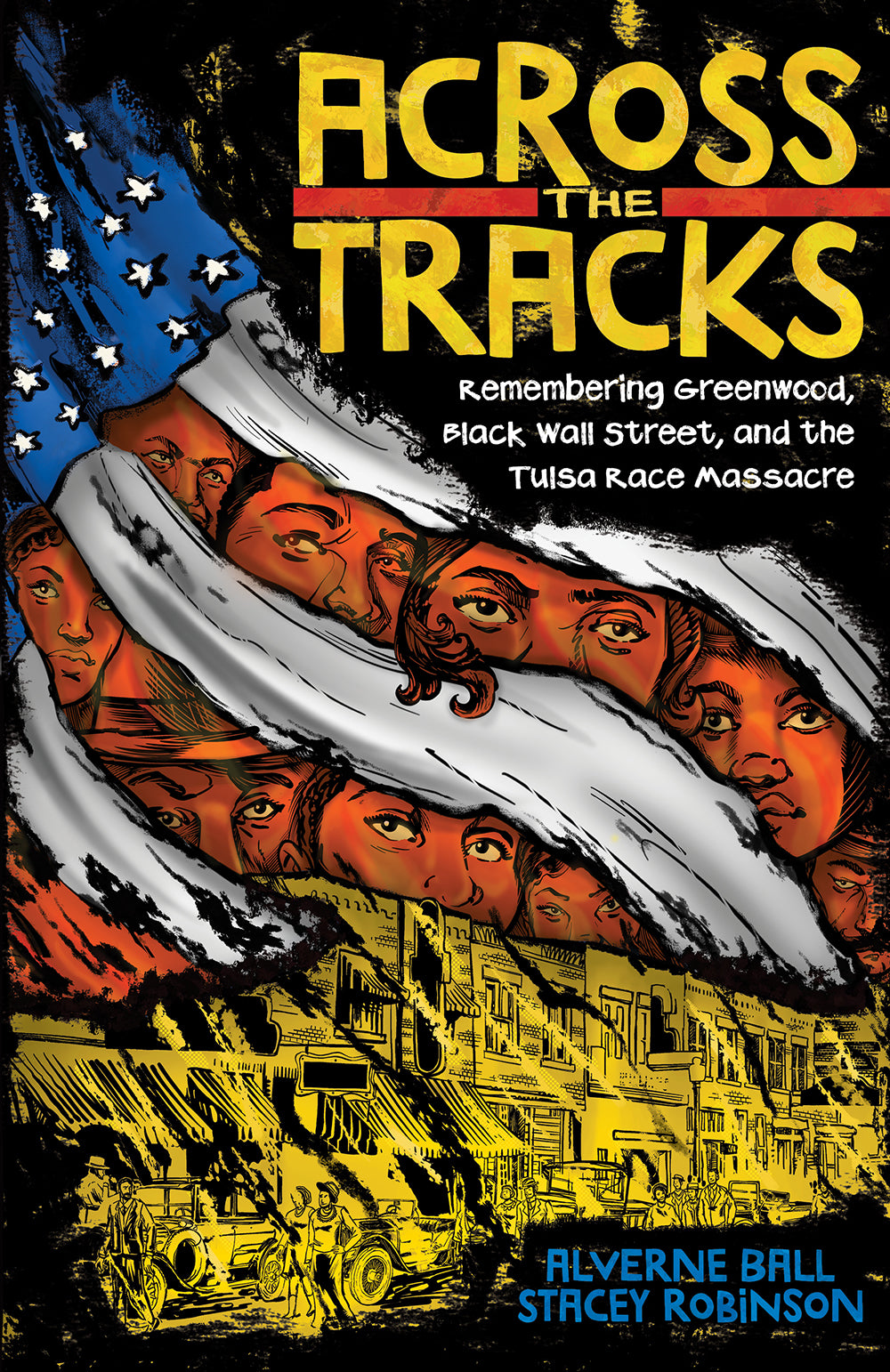 Across The Tracks: Remembering Greenwood, Black Wall Street, and the Tulsa Race Massacre;  Alverne Ball