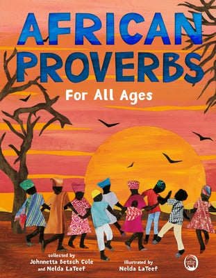 African Proverbs for All Ages;  Johnnetta B. Cole