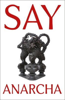 Say Anarcha;  J.C. Hallman