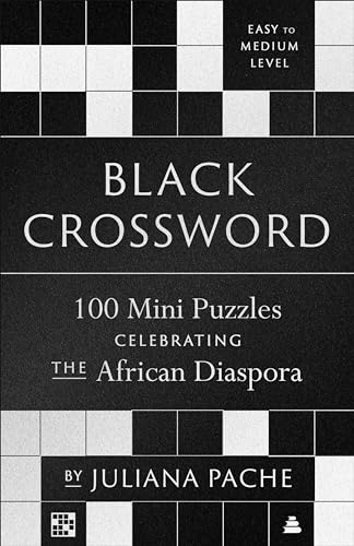 Black Crossword: 100 mini Puzzles Celebrating the African Diaspora