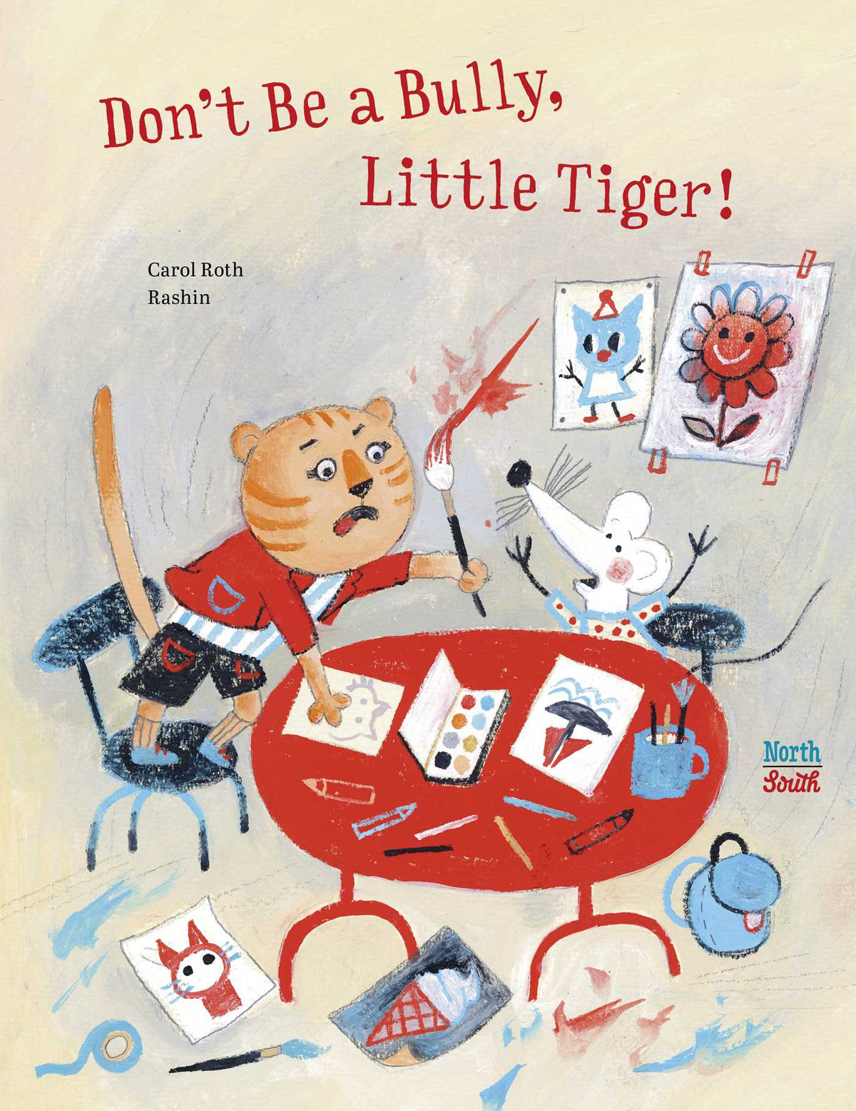 Don't Be a Bully, Little Tiger!;  Carol Roth Rashin