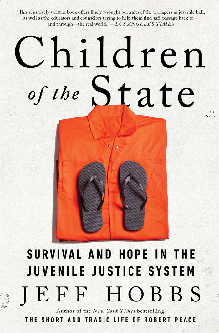 Children of the State:Stories of Survival of Hope in the Juvenile Justice System;  Jeff Hobbs