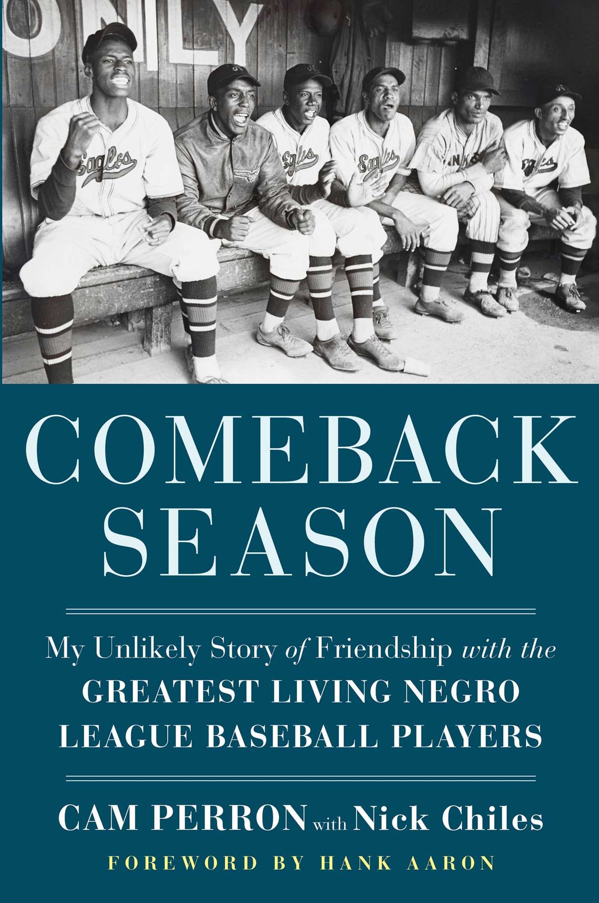 Comeback Season: My Unlikely Story of Friendship with the Greatest Living Negro League Baseball Players;  Cam Perron