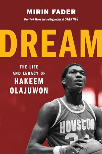 Dream: The Life and Legacy of Hakeem Olajuwon;  Mirin Fader