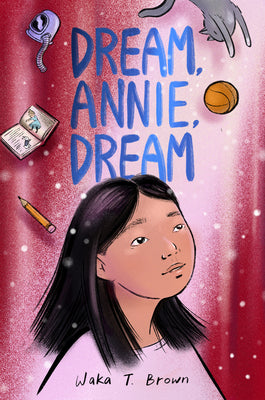 Dream, Annie, Dream;  Waka T. Brown