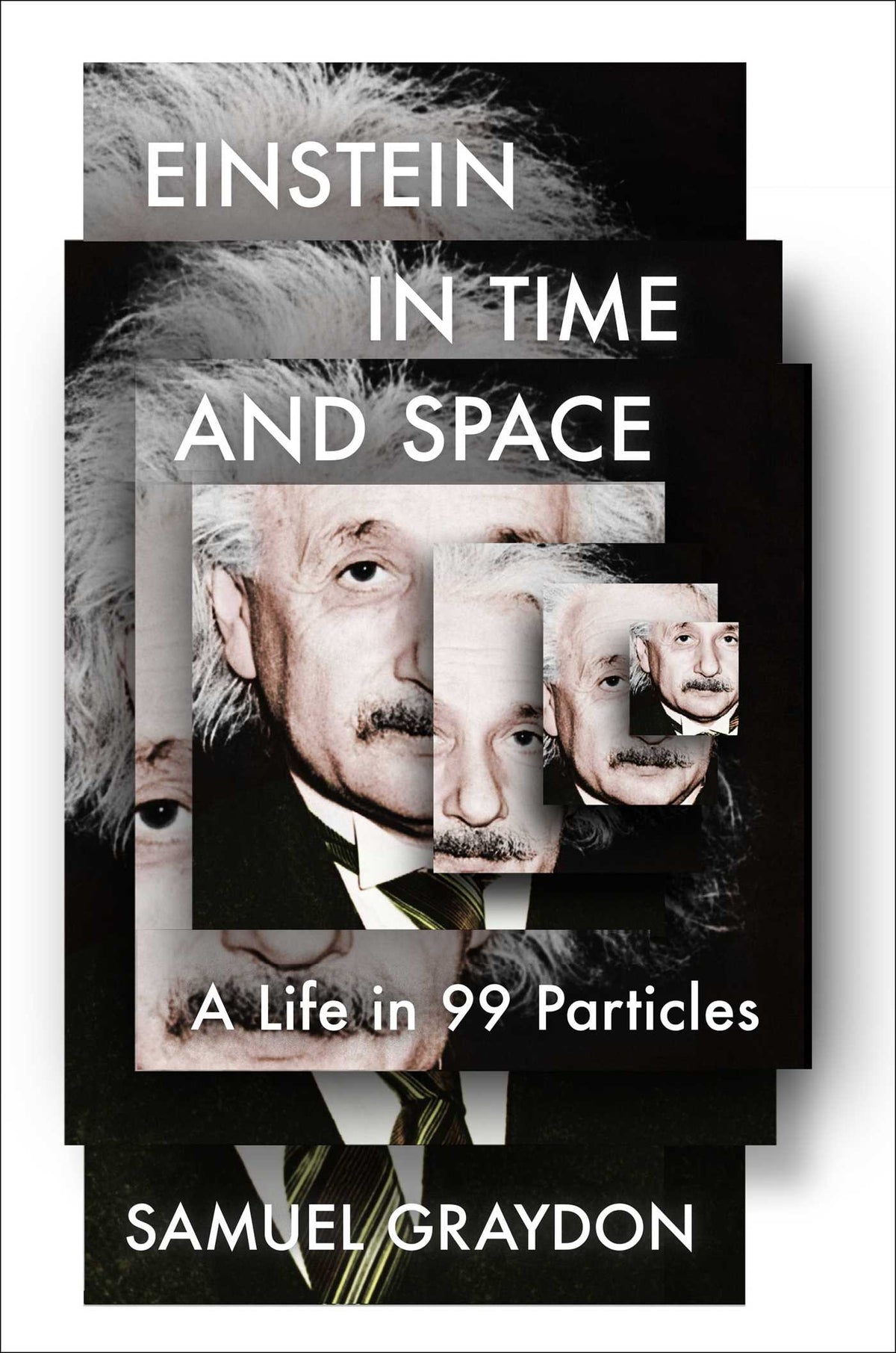 Einstein in Time and Space: A Life in 99 Particles;  Samuel Graydon