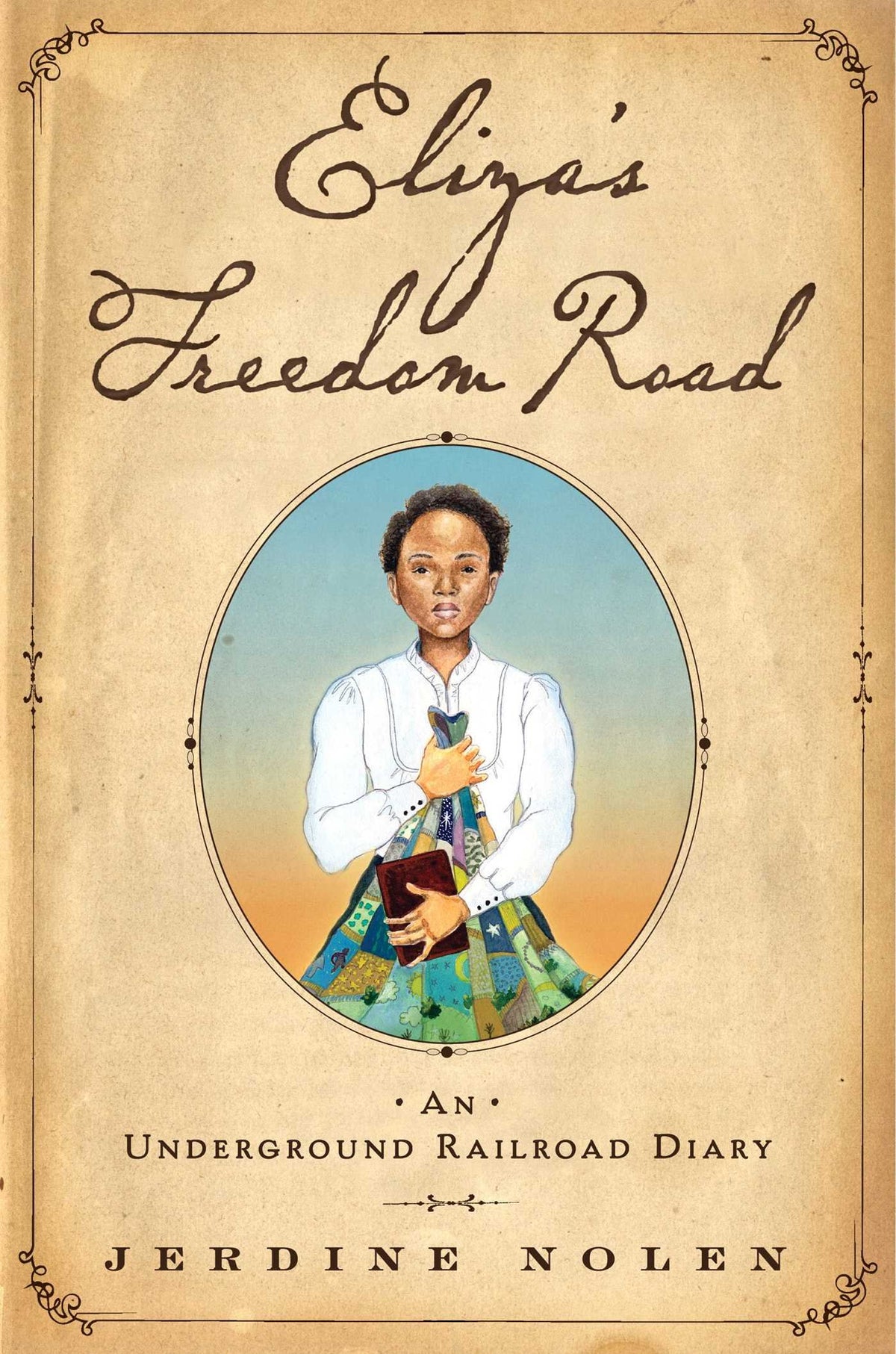 Eliza's Freedom Road: An Underground Railroad Diary;  Jerdine Nolen