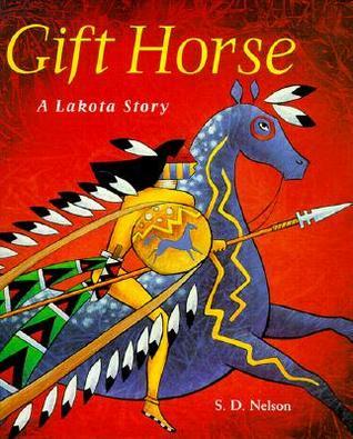 Gift Horse: A Lakota Story;  S.D.Nelson