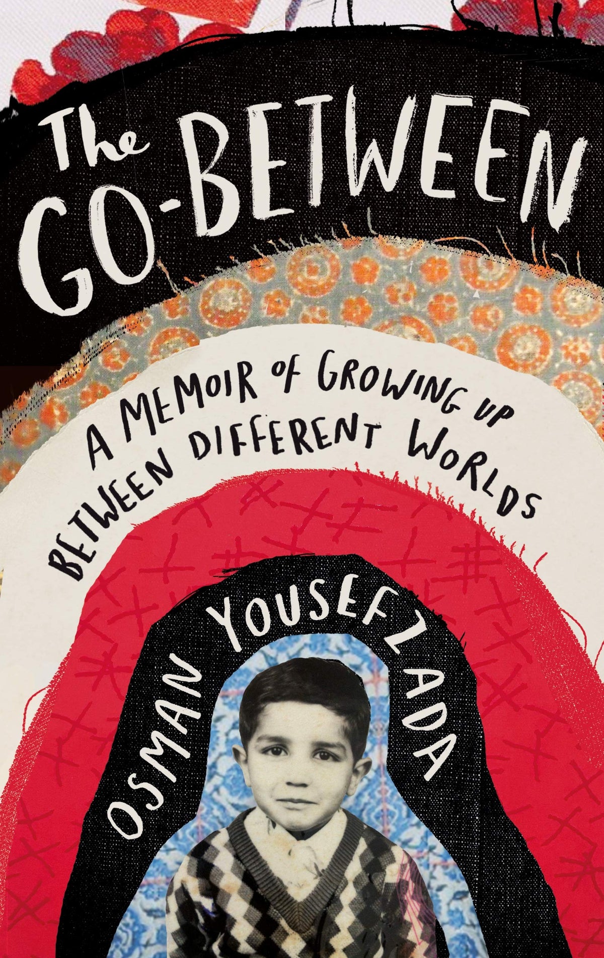 The Go-Between: A Portrait of Growing Up Between Different Worlds;  Osman Yousef Zada