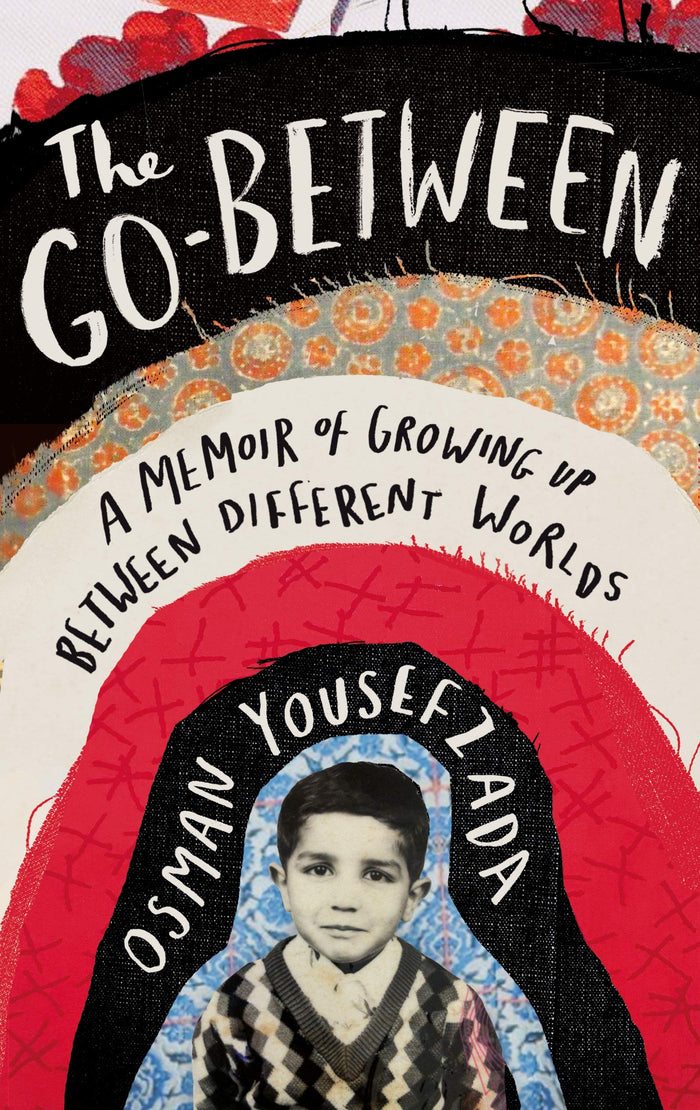 The Go-Between: A Portrait of Growing Up Between Different Worlds;  Osman Yousef Zada