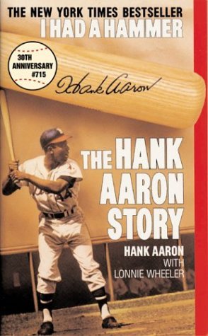 I Had A Hammer: The Hank Aaron Story;  Hank Aaron