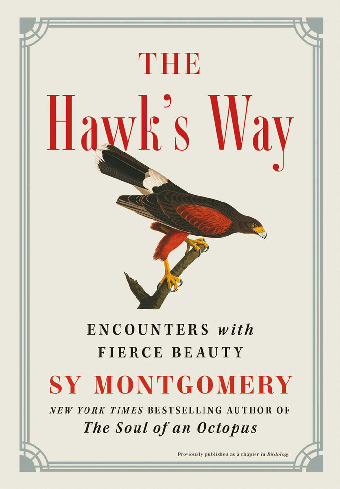 The Hawk's Way: Encounters with Fierce Beauty;  Sy Montgomery