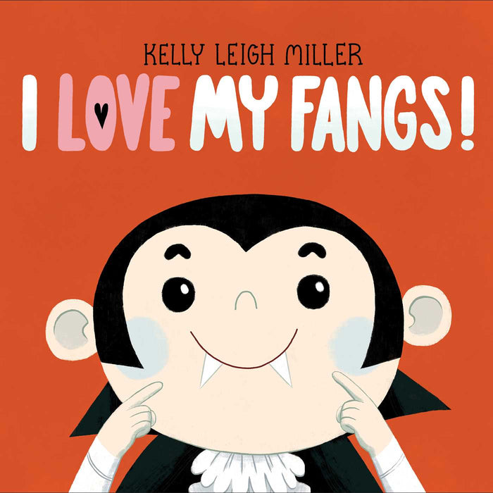 I Love My Fangs;  Kelly Leigh Miller