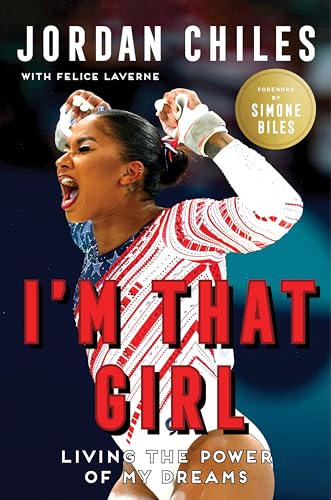 I'm That Girl: living the Power of my Dreams;  Jordan Chiles