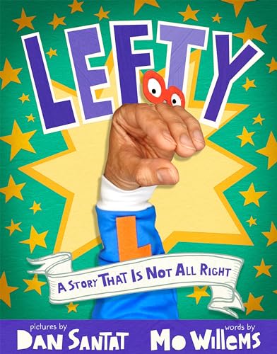 Lefty: A Story That is Not All Right;  Mo Willems
