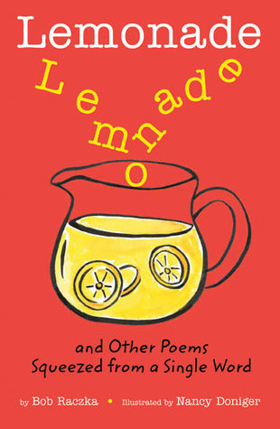 Lemonade: And Other Poems Squeezed from a Single Word;  Bob Raczka