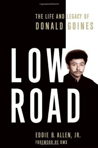 Low Road: The Life and Legacy of Donald Goines;  Eddie B. Allen, Jr.