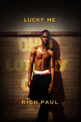 Lucky Me: A Memoir of Changing the Odds;  Rich Paul