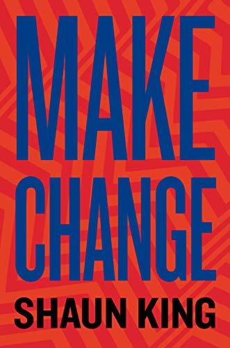 Make Change;  Shaun King