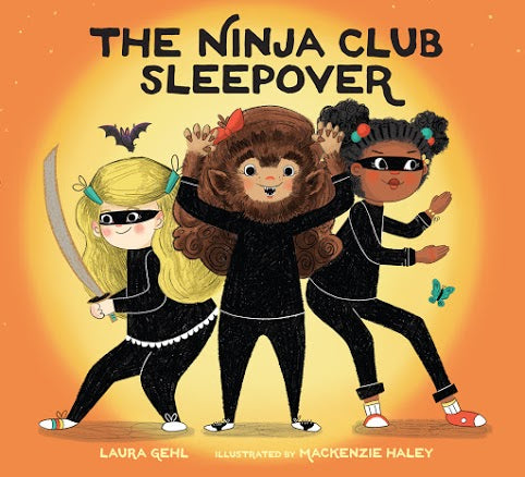 The Ninja Club Sleepover;  Laura Gehl