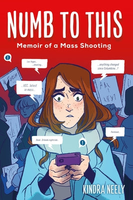 Numb To This: Memoir of a Mass Shooting;  Kindra Neely