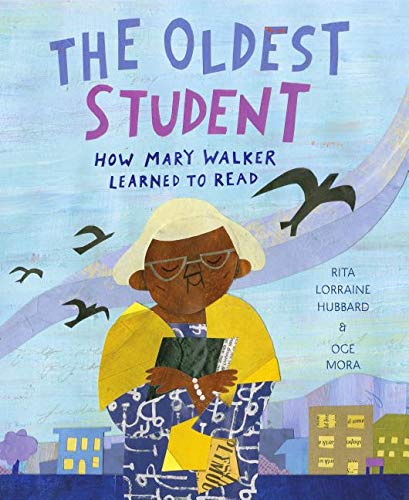 The Oldest Student: How Mary Walker Learned to Read;  Rita Lorraine Hubbard