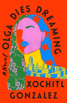 Olga Dies Dreaming;  Xochitl Gonzalez