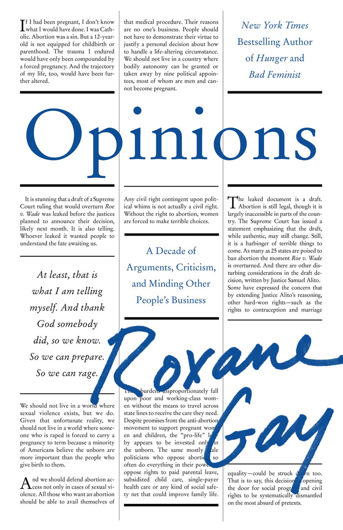 Opinions: A Decade of Arguments, Criticism, and Minding Other People's Business;  Roxane Gay