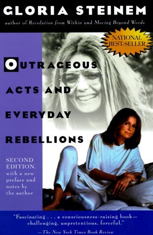 Outrageous Acts and Everyday Rebellions;  Gloria Steinem
