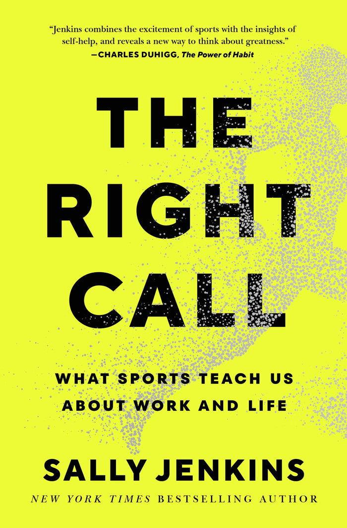 The Right Call: What Sports Teach Us About Work and Life;  Sally Jenkins