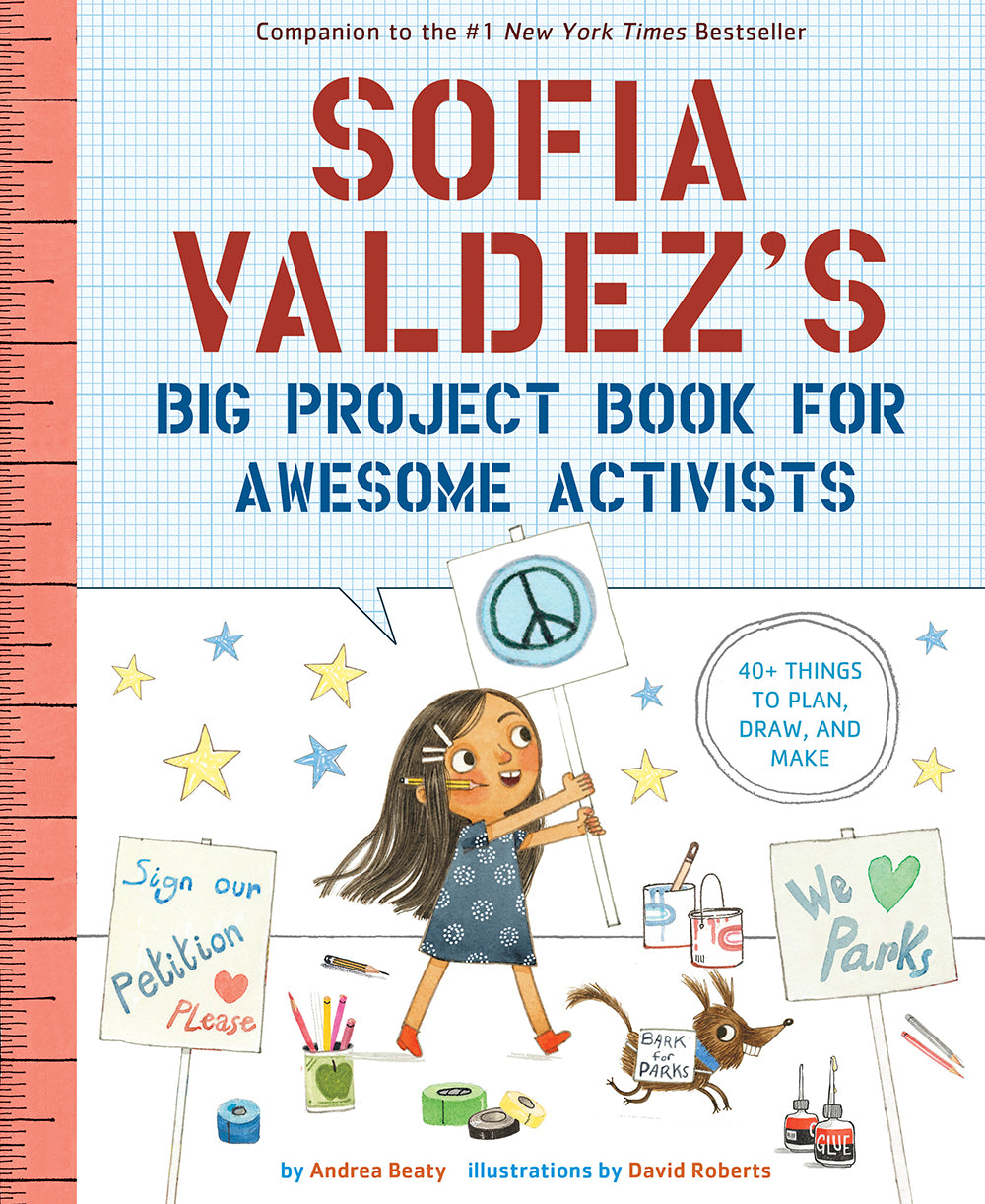 Sofia Valdez's Big Project Book for Awesome Activists;  Andrea Beaty