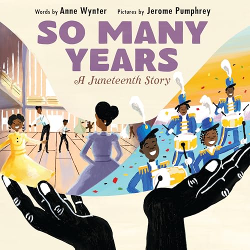 So Many Years: A Juneteenth Story; Anne Wynter