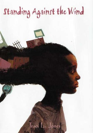 Standing Against the Wind;  Traci L. Jones