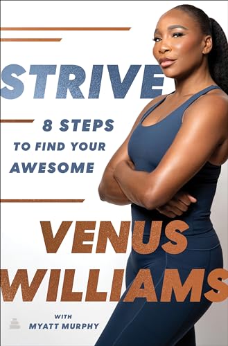 Strive: 8 Steps to Train for Success;  Venus Williams