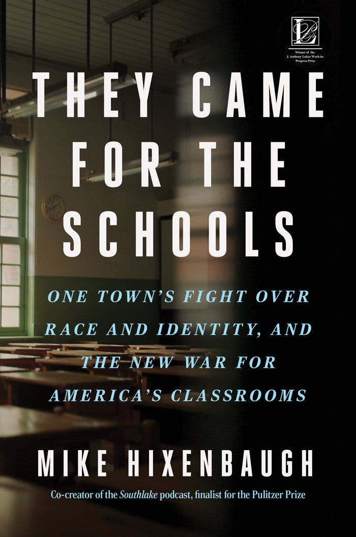 They Came For Schools: One Town's Fight Over Race and Identity, and the New War For America's Classrooms;  Mike Hixenbaugh