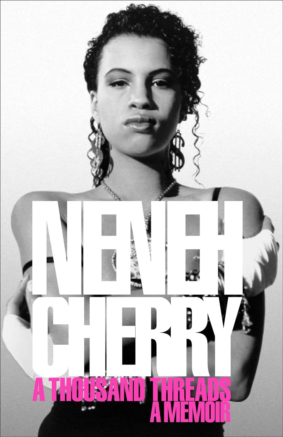 A Thousand Threads: A Memoir;  Neneh Cherry