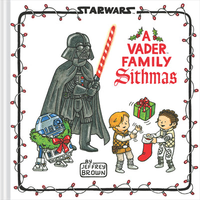 Star Wars: A Vader Family Sithmas;  Jeffrey Brown