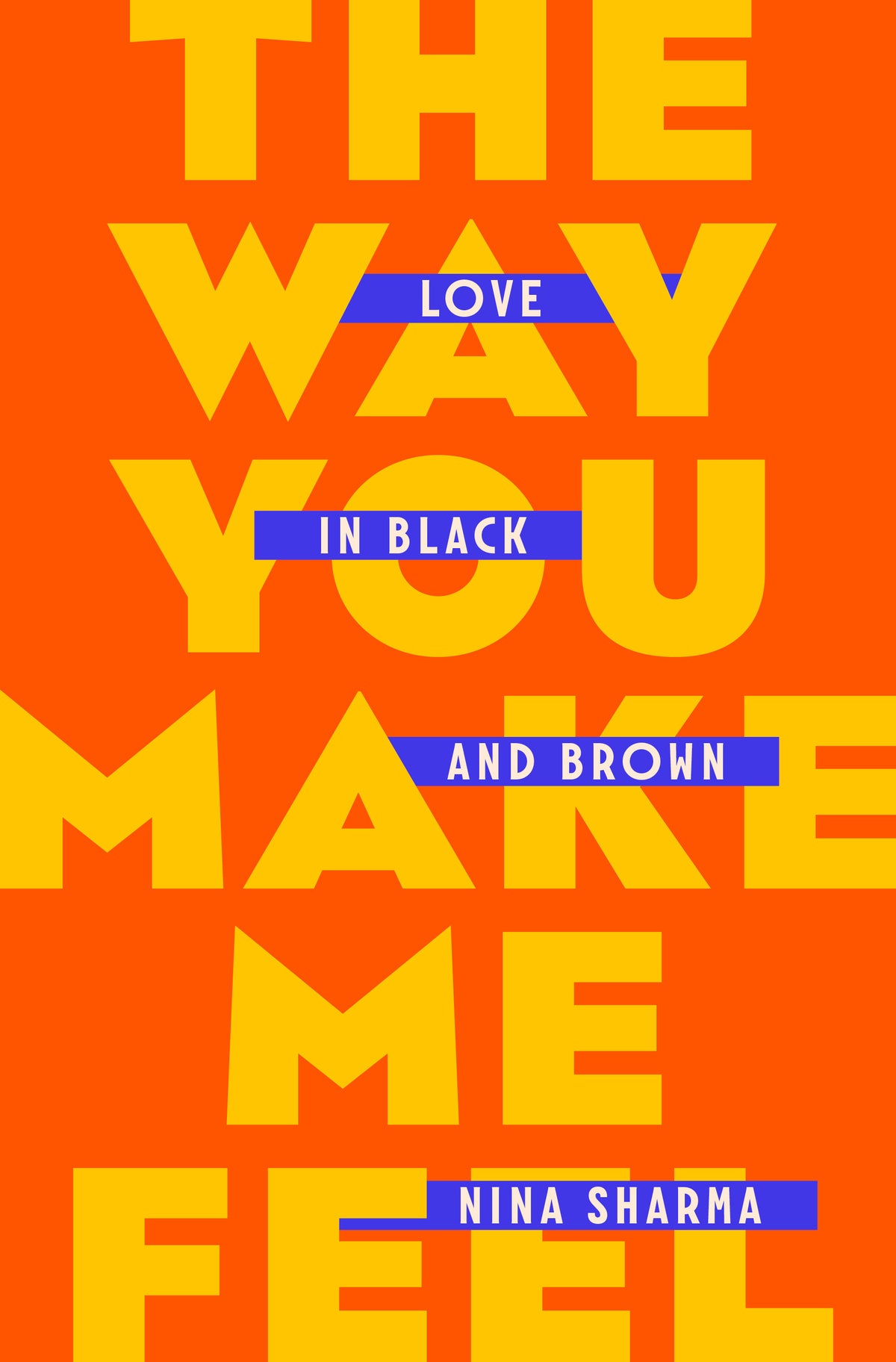 The Way You Make Me Feel: Love In Black and Brown;  Nina Sharma