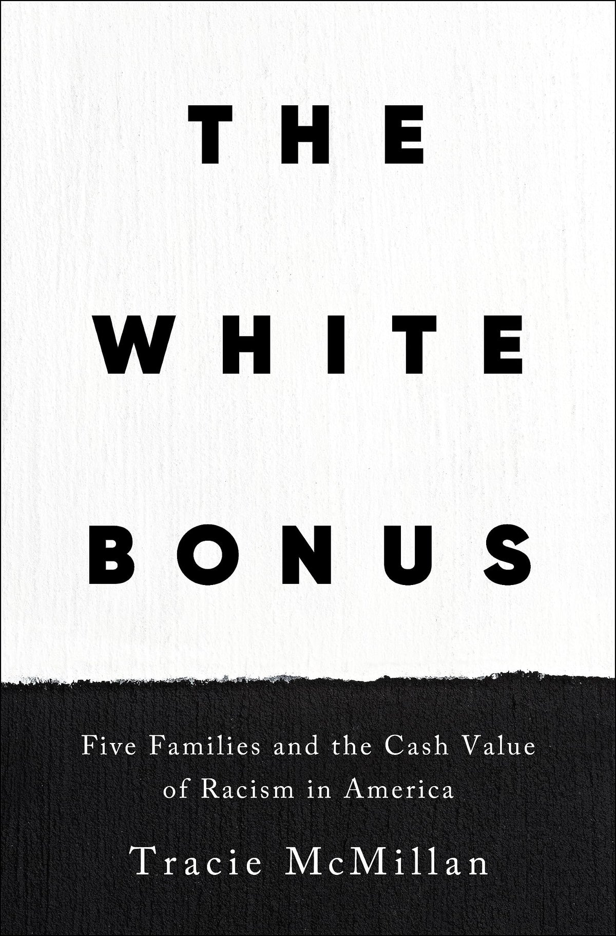 The White Bonus: Five Families and the Cash Value of Racism in America;  Tracie McMillan